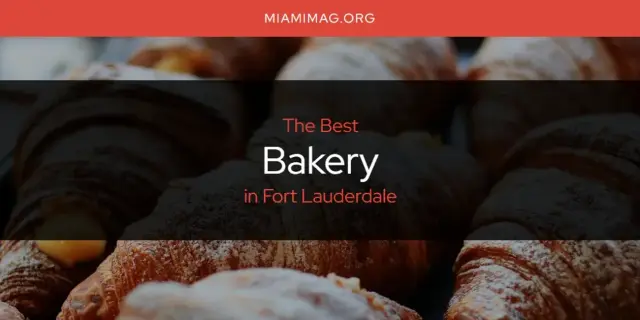 The Absolute Best Bakery in Fort Lauderdale  [Updated 2024]