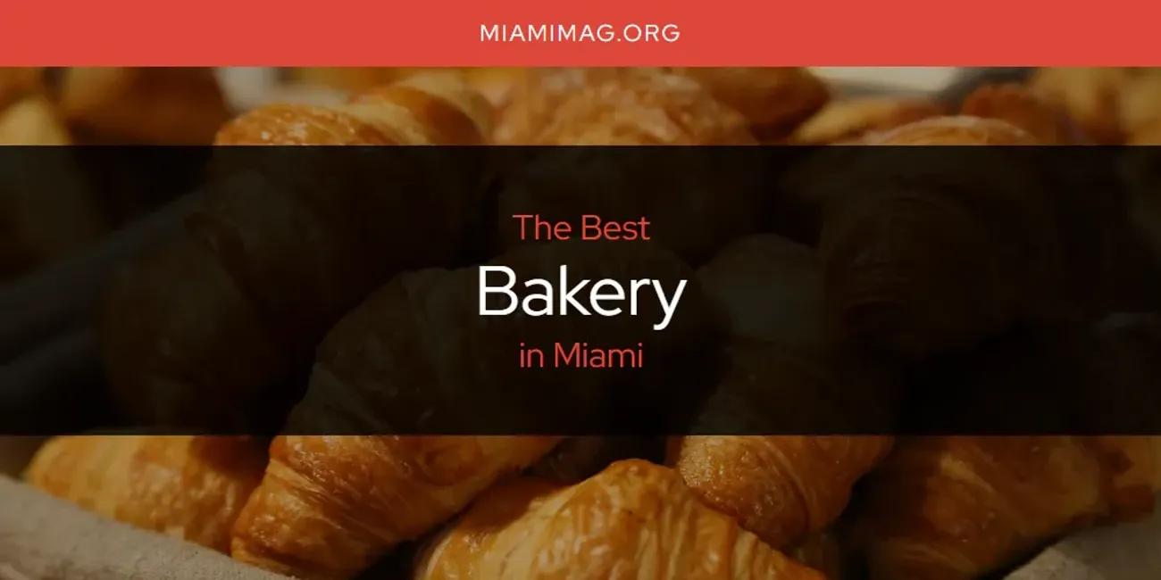 Miami's Best Bakery [Updated 2024]