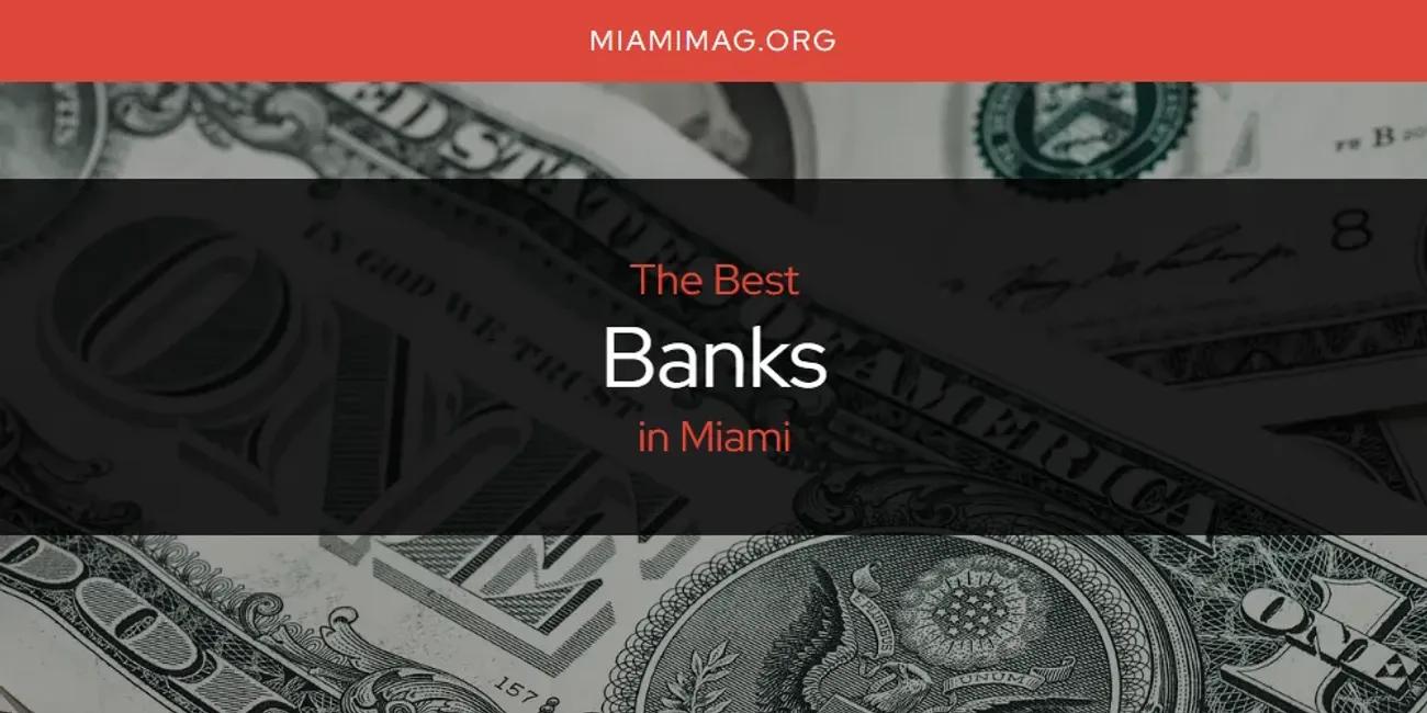 Miami's Best Banks [Updated 2024]