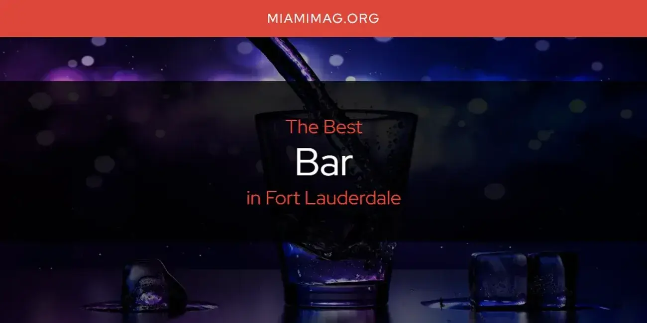 The Absolute Best Bar in Fort Lauderdale  [Updated 2024]