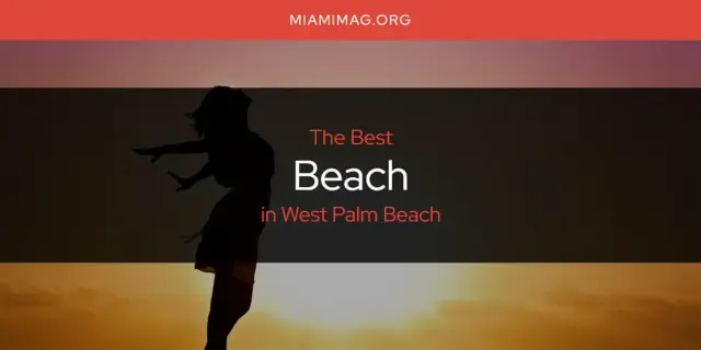 The Absolute Best Beach in West Palm Beach  [Updated 2024]