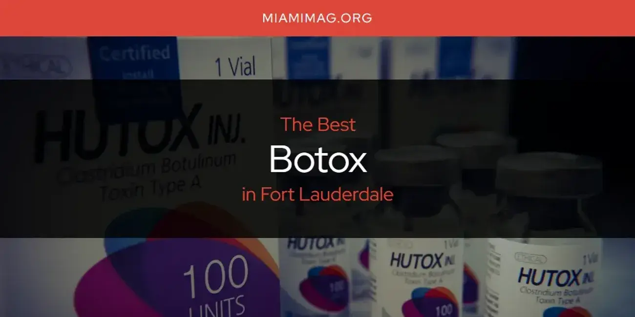 The Absolute Best Botox in Fort Lauderdale  [Updated 2024]
