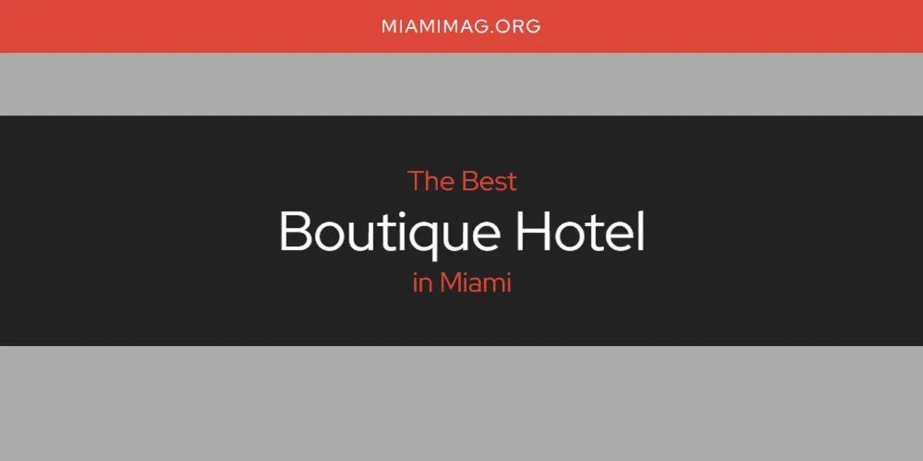 Miami's Best Boutique Hotel [Updated 2024]