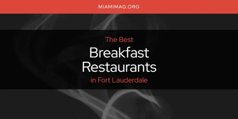 The Absolute Best Breakfast Restaurants in Fort Lauderdale  [Updated 2024]