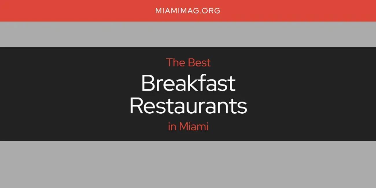 Miami's Best Breakfast Restaurants [Updated 2024]