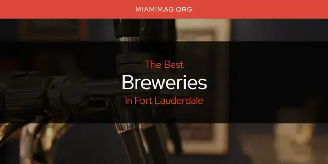 The Absolute Best Breweries in Fort Lauderdale  [Updated 2024]