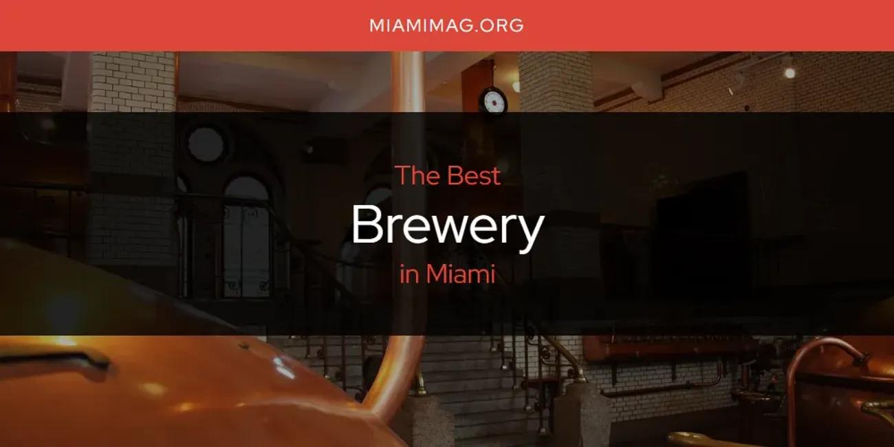 Miami's Best Brewery [Updated 2024]