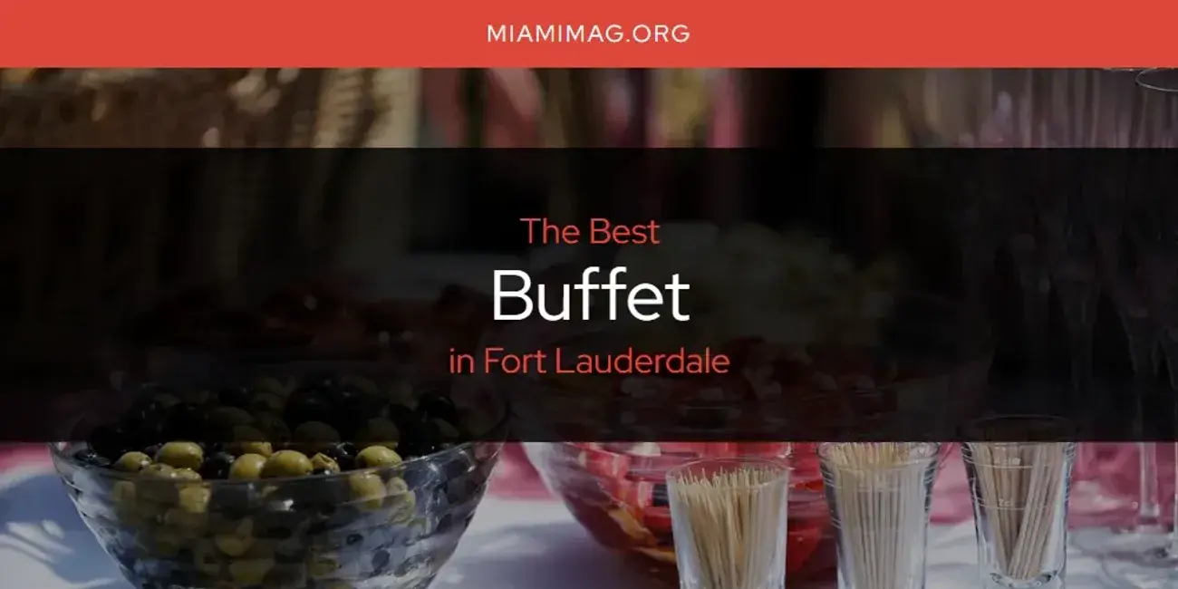 The Absolute Best Buffet in Fort Lauderdale  [Updated 2024]