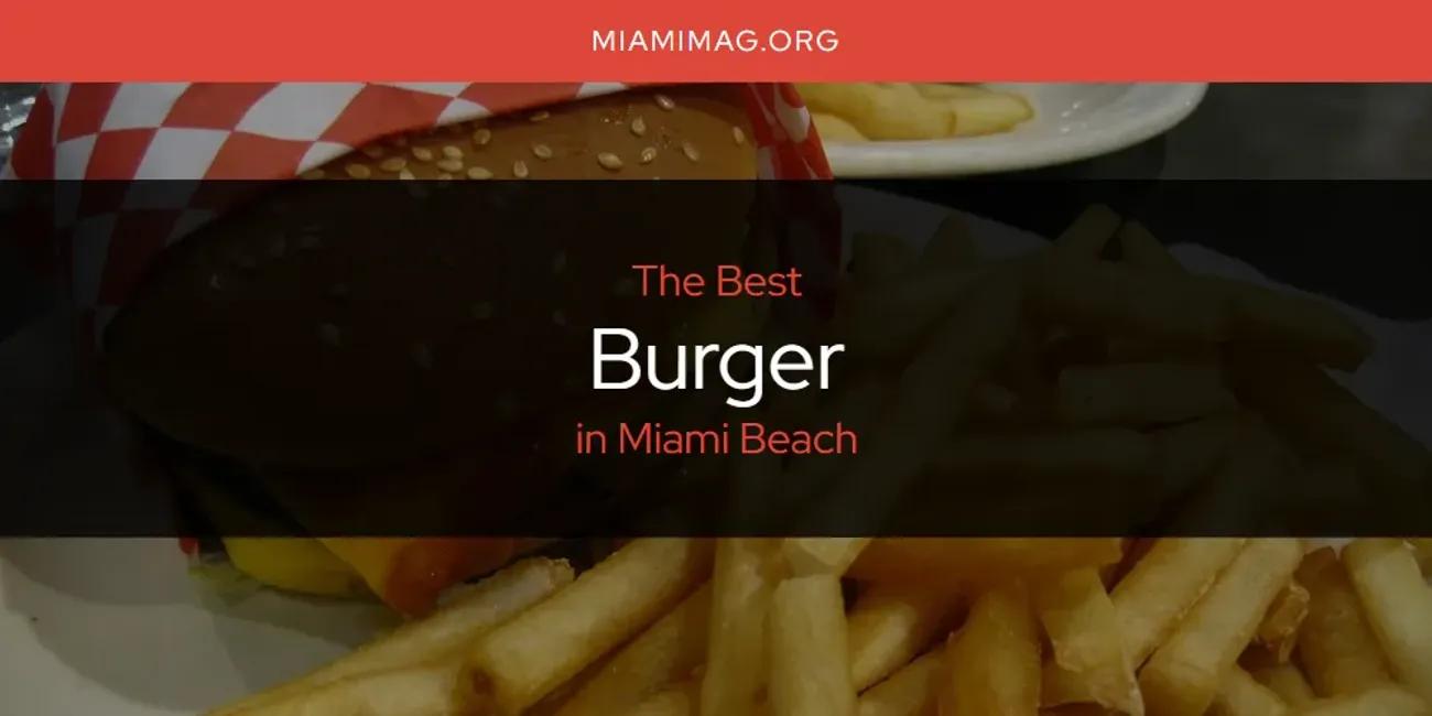 Miami Beach's Best Burger [Updated 2024]