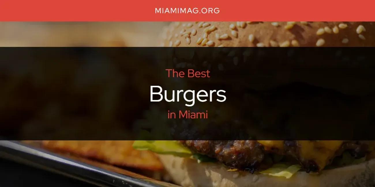 Miami's Best Burgers [Updated 2024]