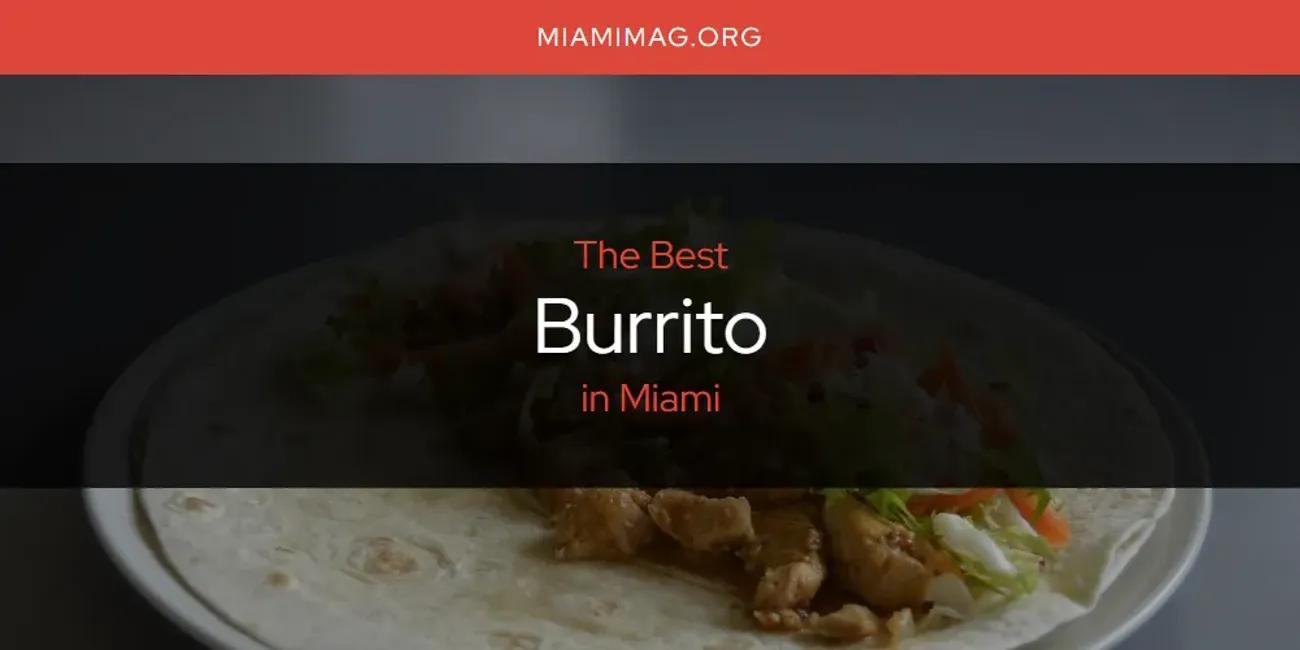 Miami's Best Burrito [Updated 2024]