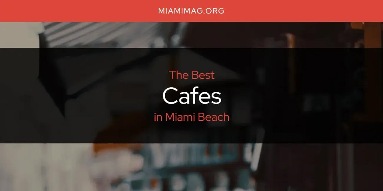 Miami Beach's Best Cafes [Updated 2024]