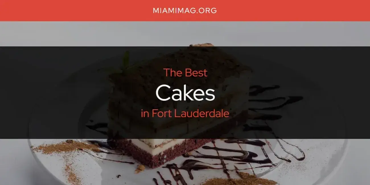 The Absolute Best Cakes in Fort Lauderdale  [Updated 2024]