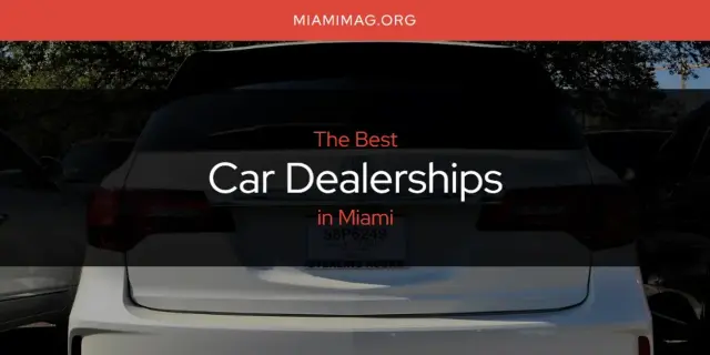 The Absolute Best Car Dealerships in Miami  [Updated 2024]