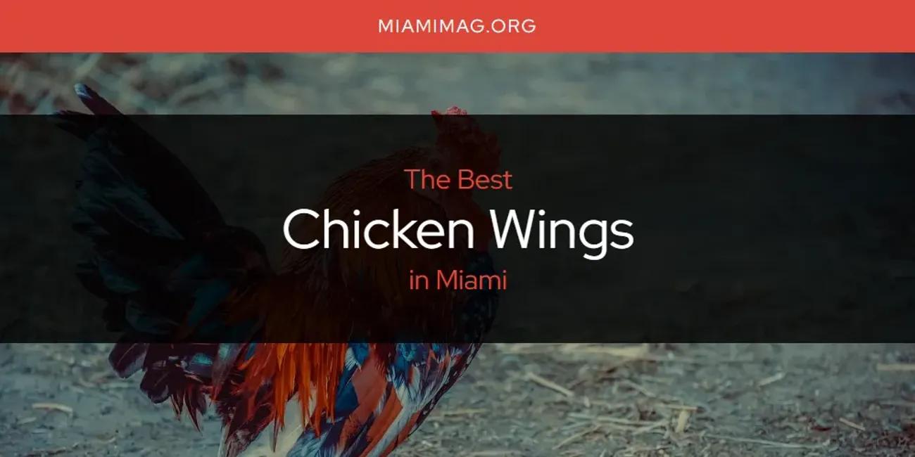 Miami's Best Chicken Wings [Updated 2024]