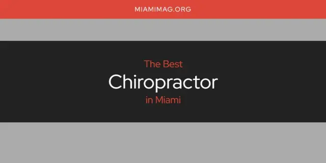 The Absolute Best Chiropractor in Miami  [Updated 2024]