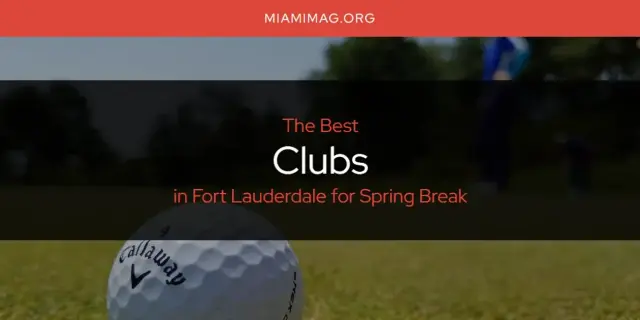 The Absolute Best Clubs in Fort Lauderdale for Spring Break  [Updated 2024]