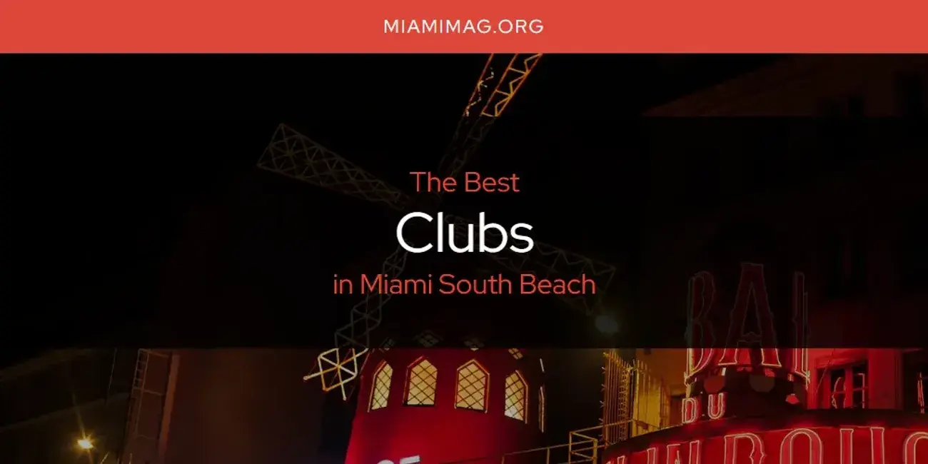 The Absolute Best Clubs in Miami South Beach  [Updated 2024]