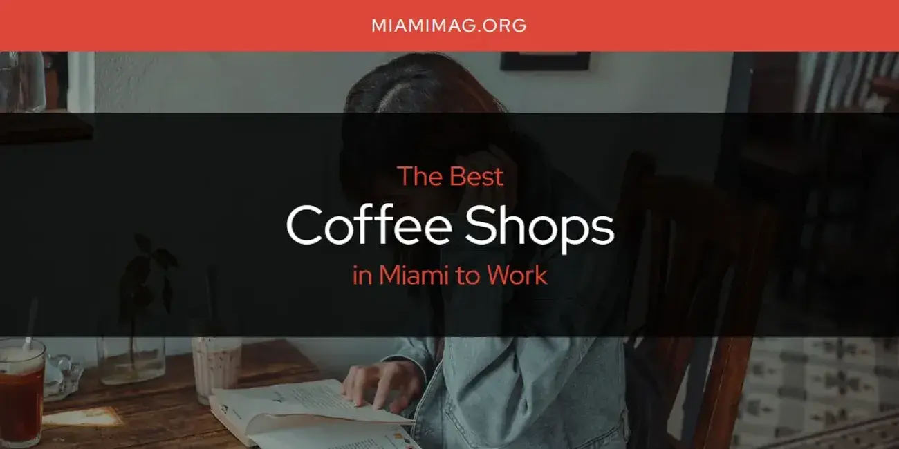 The Absolute Best Coffee Shops in Miami to Work  [Updated 2024]