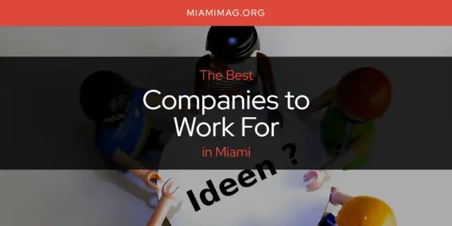 The Absolute Best Companies to Work for in Miami  [Updated 2024]