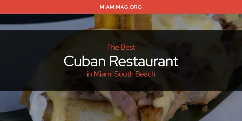 The Absolute Best Cuban Restaurant in Miami South Beach  [Updated 2024]