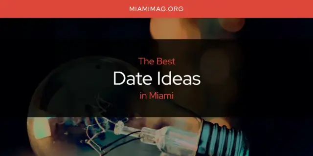 The Absolute Best Date Ideas in Miami  [Updated 2024]
