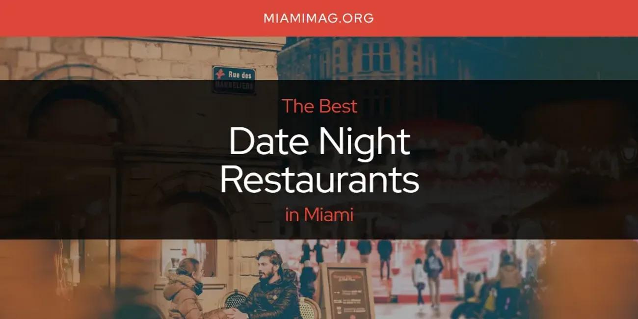 Miami's Best Date Night Restaurants [Updated 2024]