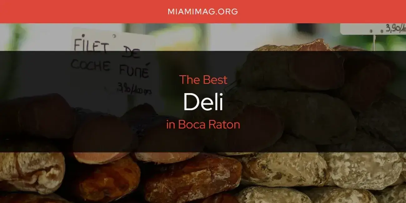 The Absolute Best Deli in Boca Raton  [Updated 2024]