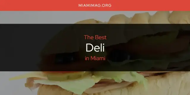 The Absolute Best Deli in Miami  [Updated 2024]