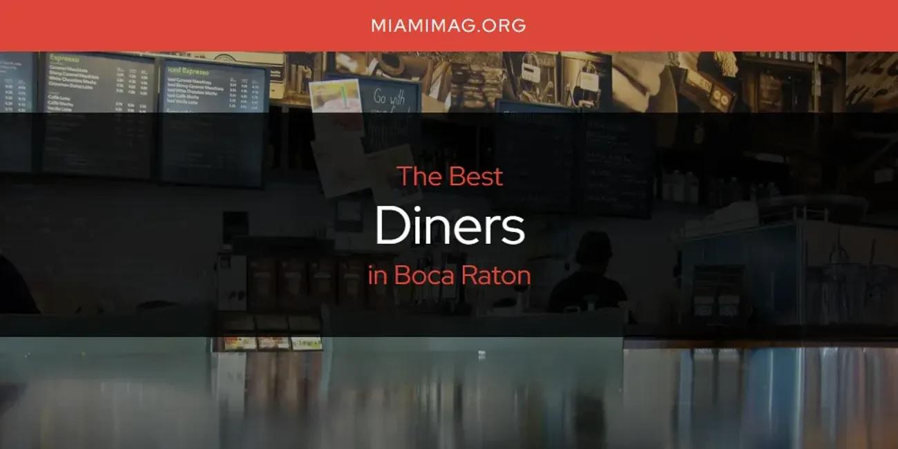 The Absolute Best Diners in Boca Raton  [Updated 2024]