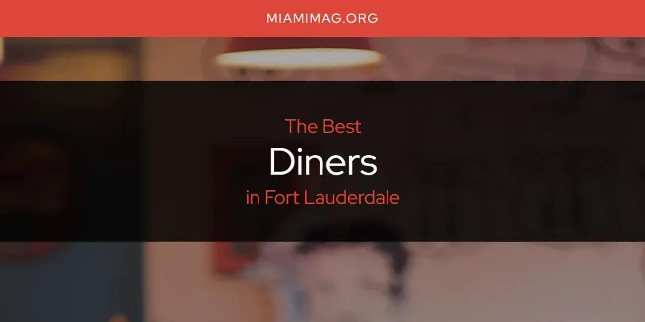 The Absolute Best Diners in Fort Lauderdale  [Updated 2024]