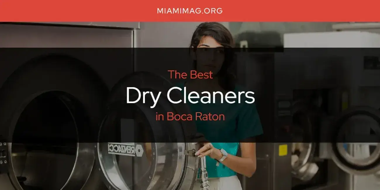The Absolute Best Dry Cleaners in Boca Raton  [Updated 2024]