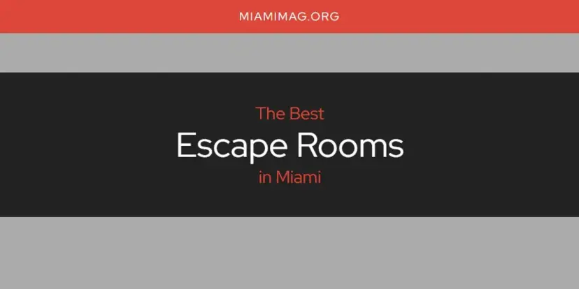 The Absolute Best Escape Rooms in Miami  [Updated 2024]
