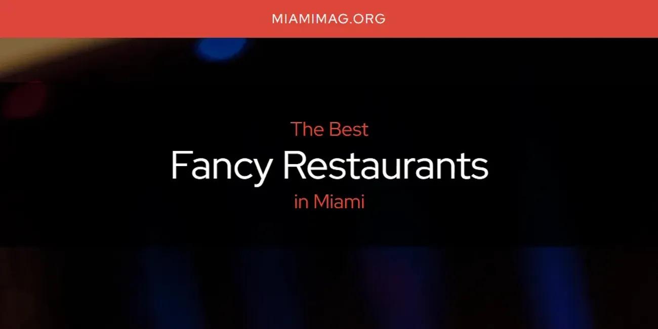 Miami's Best Fancy Restaurants [Updated 2024]