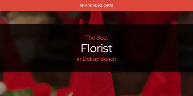The Absolute Best Florist in Delray Beach  [Updated 2024]