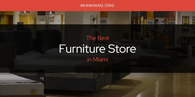 The Absolute Best Furniture Store in Miami  [Updated 2024]
