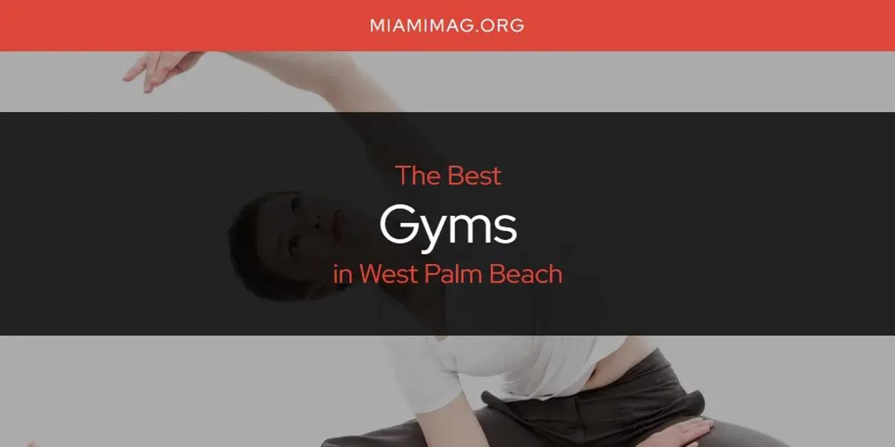 West Palm Beach's Best Gyms [Updated 2024]