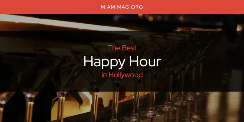 The Absolute Best Happy Hour in Hollywood  [Updated 2024]