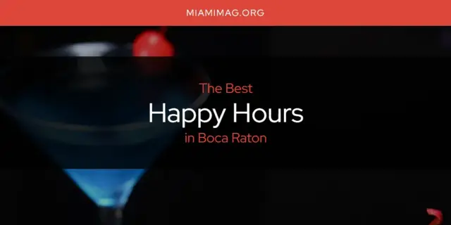 The Absolute Best Happy Hours in Boca Raton  [Updated 2024]