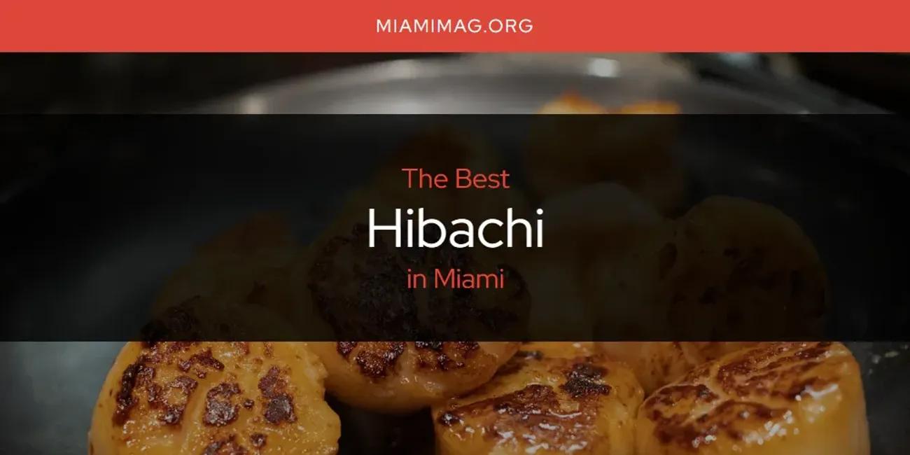 Miami's Best Hibachi [Updated 2024]