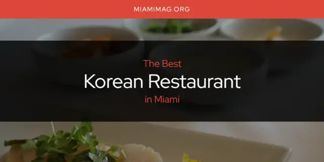 Miami's Best Korean Restaurant [Updated 2024]