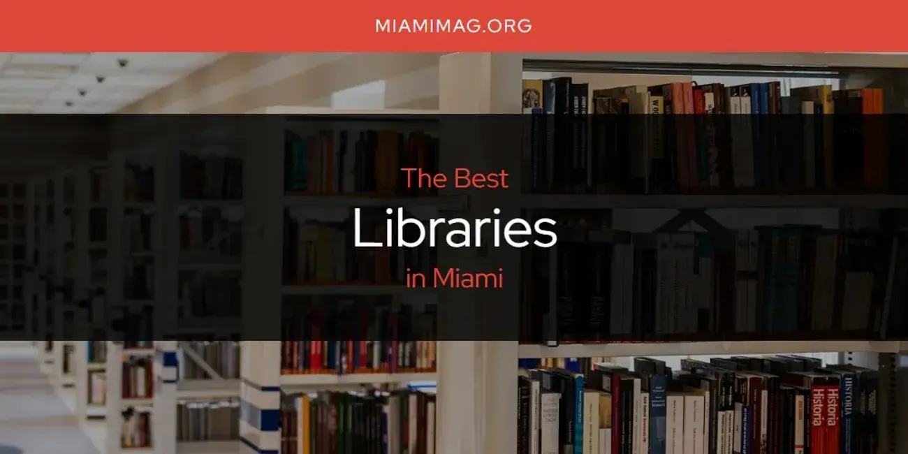 Miami's Best Libraries [Updated 2024]