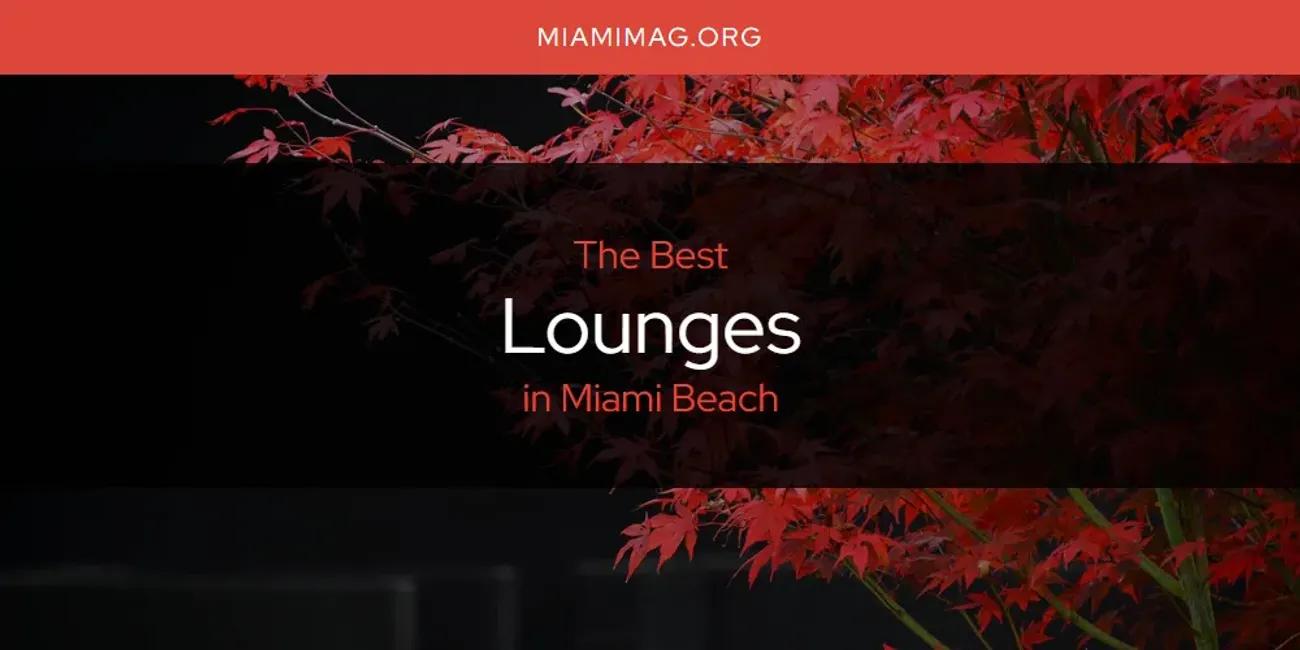 Miami Beach's Best Lounges [Updated 2024]