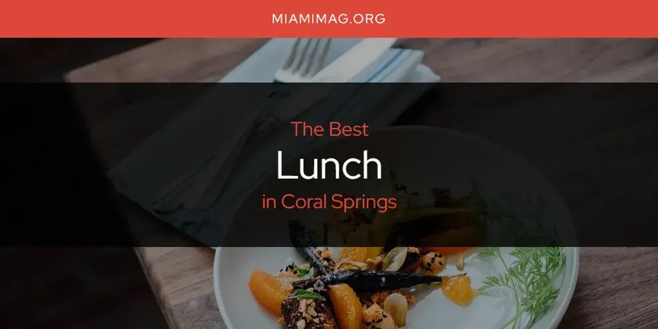 Coral Springs' Best Lunch [Updated 2024]