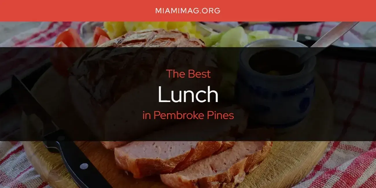 Pembroke Pines' Best Lunch [Updated 2024]