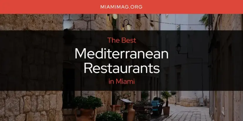 Miami's Best Mediterranean Restaurants [Updated 2024]