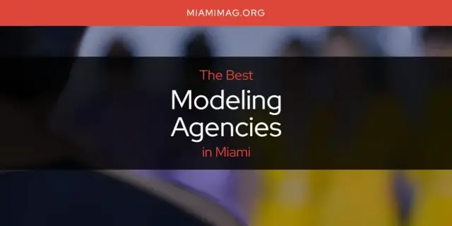 Miami's Best Modeling Agencies [Updated 2024]