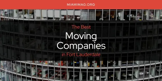 Fort Lauderdale's Best Moving Companies [Updated 2024]