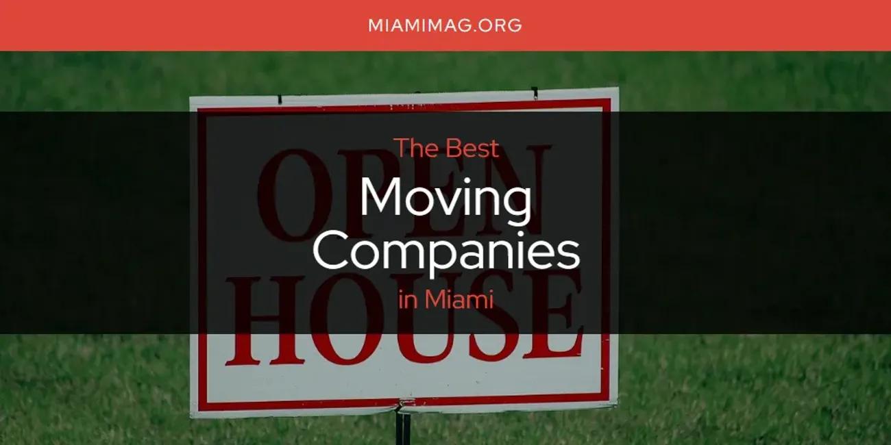 Miami's Best Moving Companies [Updated 2024]