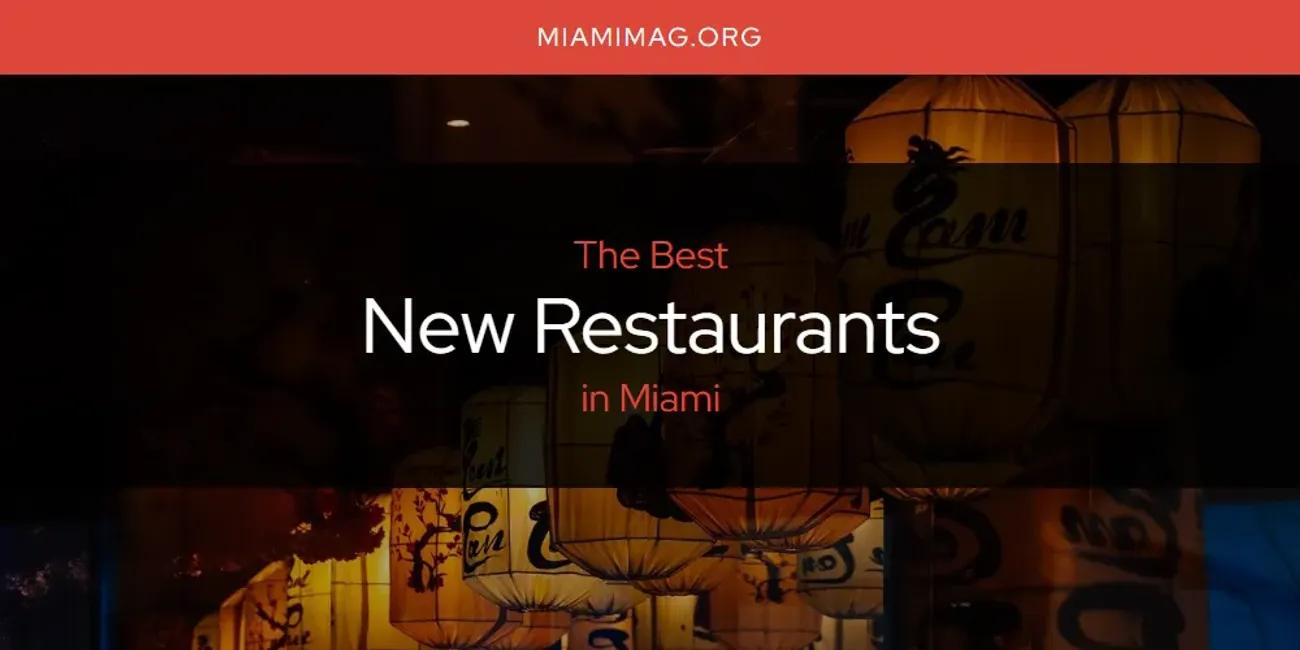 Miami's Best New Restaurants [Updated 2024]